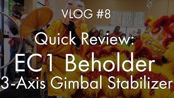 Quick Review: EC1 Beholder 3-Axis Gimbal Stabilizer
