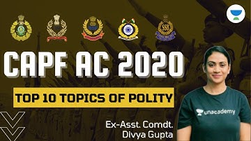 Top 10 Topics of Indian Polity for CAPF AC 2020 - Last 15 Days Revision | Ex-Asst. Comdt Divya Gupta