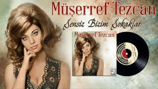 Müşerref Tezcan - Sensiz Bizim Sokaklar