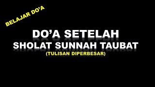 DOA SETELAH SHOLAT TAUBAT TULISAN DIPERBESAR