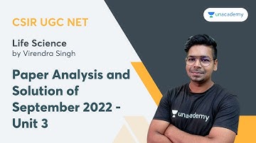 Paper analysis and Solution of Sep 2022 | Unit 3 | Life Science | Viren | Unacademy CSIR UGC NET
