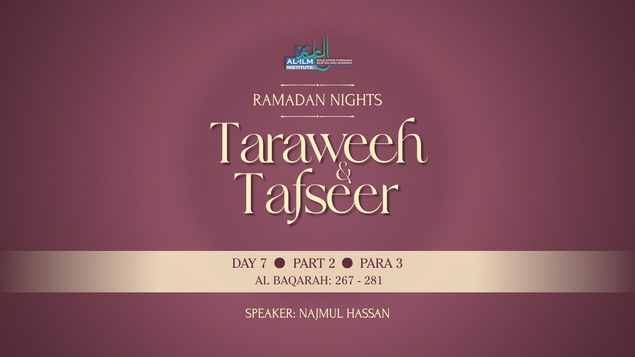 Ramadan Nights: Taraweeh & Tafseer - Day 7 - Part 2 - Para 3