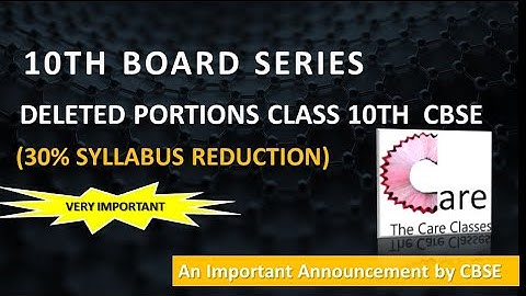 Class X, Deleted Portion of  CBSE Class 10th syllabus, 30% reduction in the syllabus.