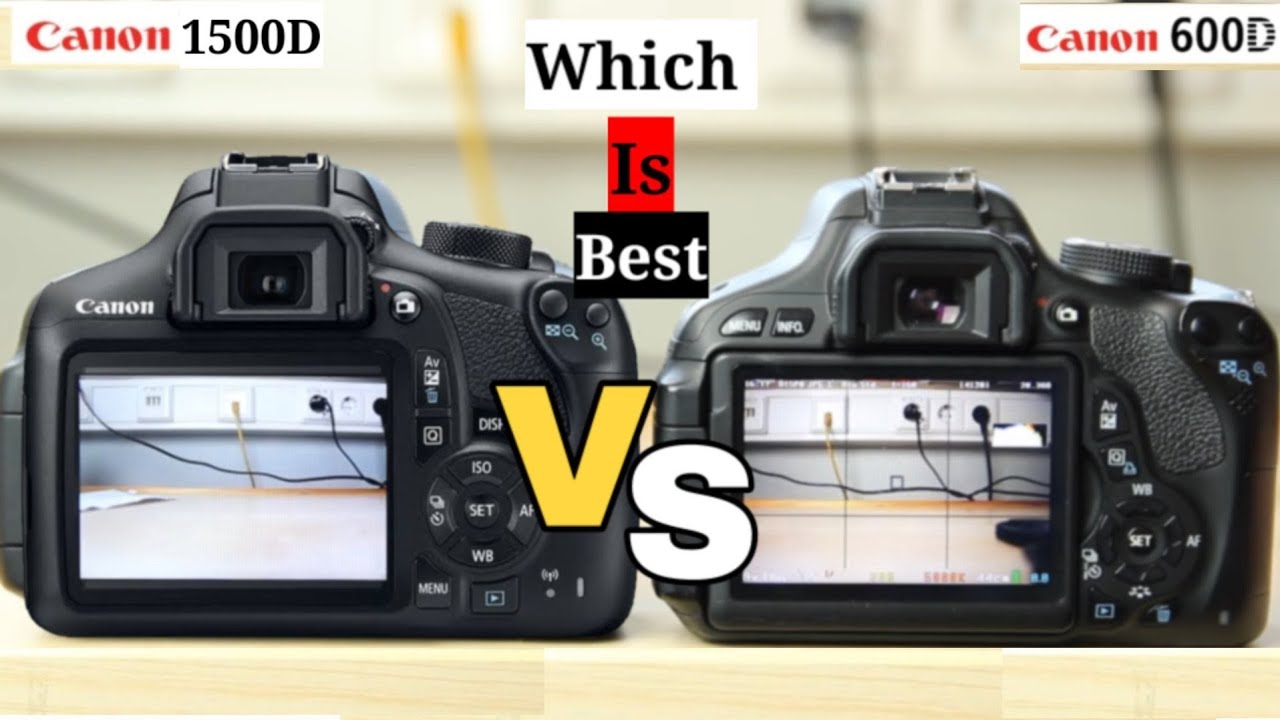Canon 600D Vs Canon 1500D Comparison Which Is Best YouTube