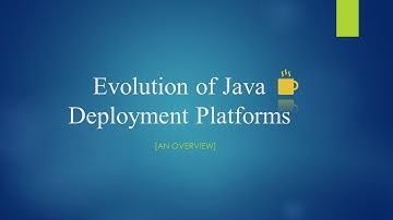 Evolution of Java Deployment Platforms - Devsena Mishra