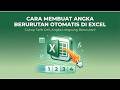 Cara Membuat Angka Berurutan Otomatis Di Excel | PART 2