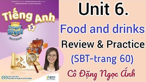 Giải SBT Tiếng Anh lớp 5 i-learn smart start | Unit 6. | Review and practice | Trang 60 | Cô Ánh