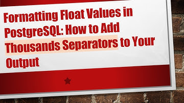 Formatting Float Values in PostgreSQL: How to Add Thousands Separators to Your Output