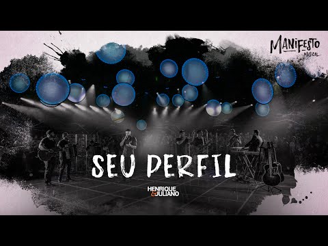 Henrique e Juliano -  SEU PERFIL - DVD Manifesto Musical