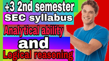 Plus 3 2nd semester SEC-Analytical ability and Logical reasoning syllabus||+3 SEC