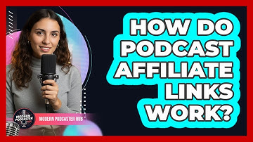 How Do Podcast Affiliate Links Work?