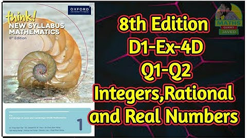 Q1-Q2 || Ex-4D || D1-8th Edition || chap 4 || Integers Rational Numbers and real Numbers