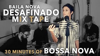 Baila Nova  Desafinado Mix Tape  30 minute compilation of Bossa Nova videos