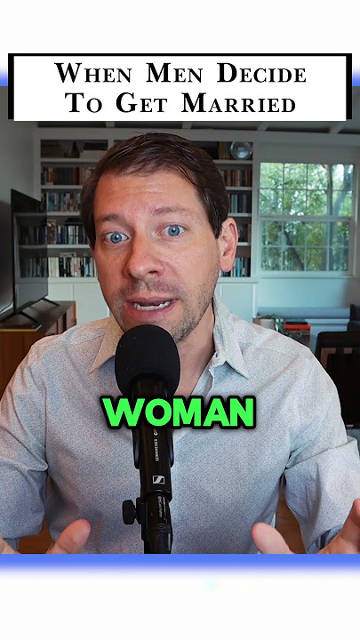 Men get married when everything is working