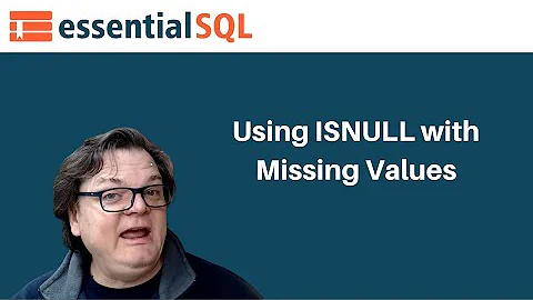Using ISNULL to Replace Missing Values in your Queries