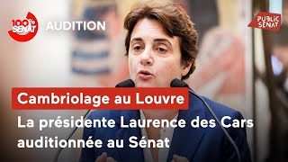 #Direct 🔴 CAMBRIOLAGE AU LOUVRE : LA PRÉSIDENTE LAURENCE DES CARS AUDITIONNÉE AU SÉNAT