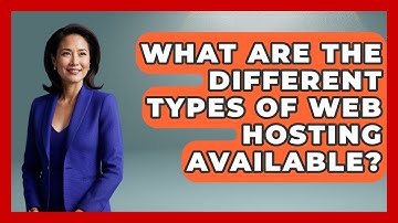 What Are the Different Types of Web Hosting Available? - Internet Infrastructure Explained