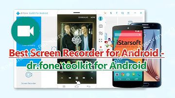 Best Screen Recorder for Android - dr.fone toolkit for Android