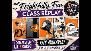 Frightfully Fun Class: Complete All 5 Halloween Cards!