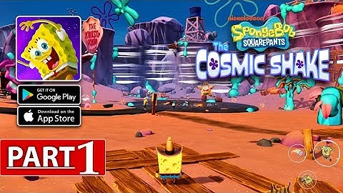 SpongeBob: The Cosmic Shake - Gameplay Walkthrough (Android/iOS) | Part 1
