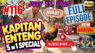 Kapitan Enteng Ilocano Drama #116 | JULY 25, 2025 | 5 in 1 | #kapitanenteng | FULL EPISODE!