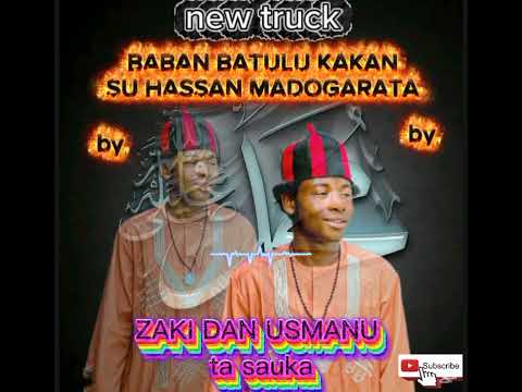ZAKI DAN USMANU BABAN BATULU KAKANSU HASSAN MADOGARATA