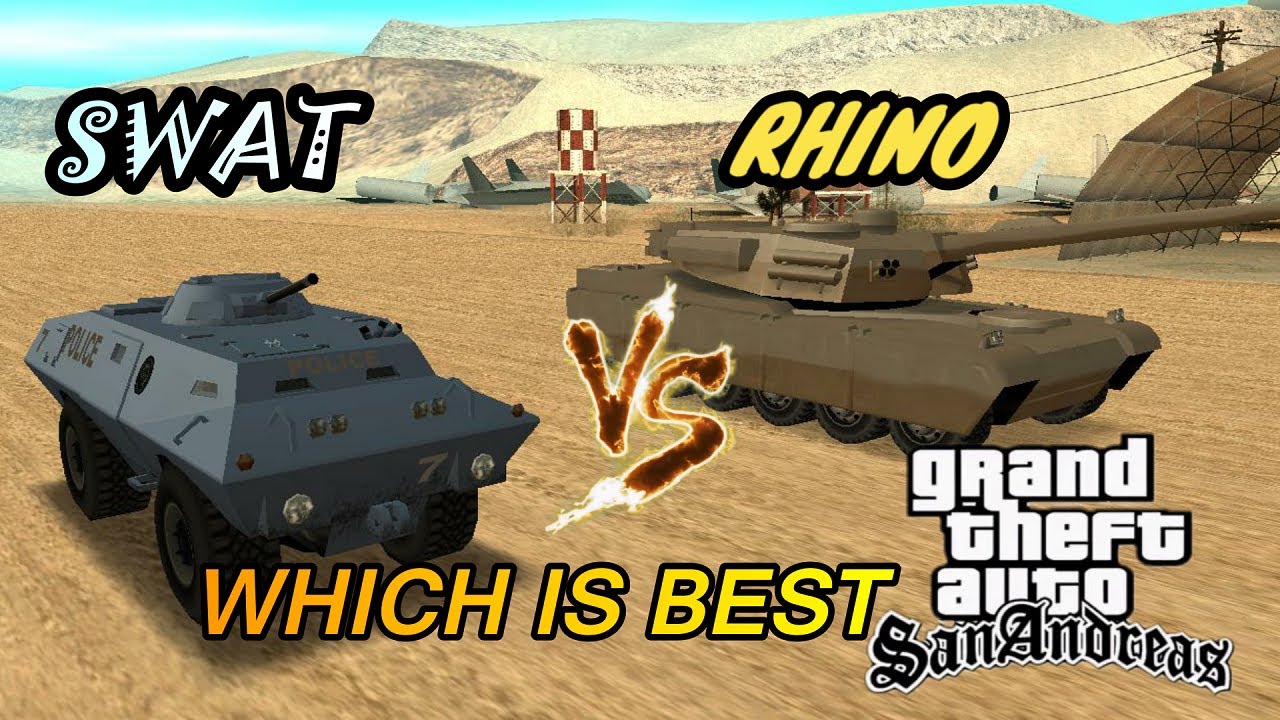 GTA SAN ANDREAS | RHINO VS SWAT | WHICH IS BEST | AkNew - YouTube