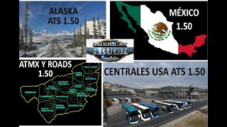 ATS 1.50 |Descarga Combo De Mapas Alaska + ATMX MOUNTAIN ROADS + MEXICO Team Reforma + Centrales USA