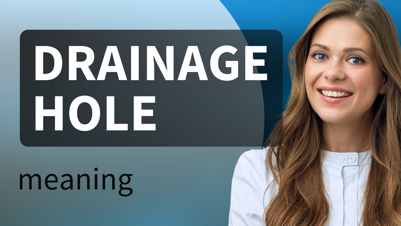 Understanding "Drainage Hole" An Essential English Phrase YouTube