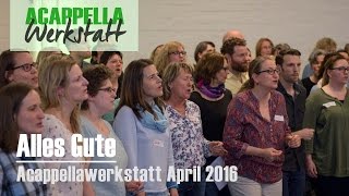 Alles Gute (Stefan Gwildis) - Acappella-Werkstatt Hamburg