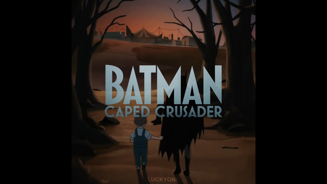 Batman Caped Crusader - Let it Happen