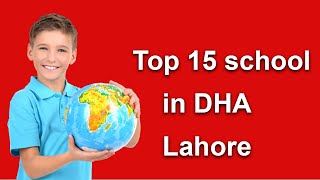Top 15 Schools in DHA Lahore - Best Schools in DHA Lahore - Private Schools in DHA Lahore Top 15 Schools in DHA Lahore - Best Schools in DHA Lahore - Private Schools in DHA Lahore