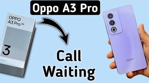 Oppo A3 Pro 5g call waiting kaise kare, how to enable call waiting in oppo, how to turn on call wait