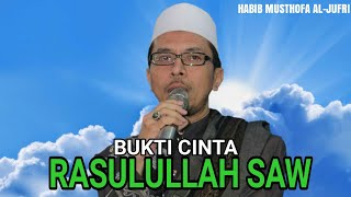 Bukti Cinta Nabi Muhammad SAW | Habib Musthofa Al-Jufri