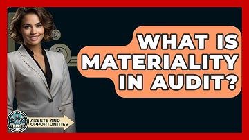 What Is Materiality In Audit? - AssetsandOpportunity.org