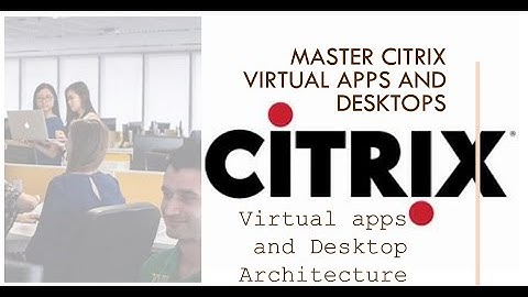 Citrix Virtual apps and Desktop Architecture Components #citrix #virtual #apps #desktops  #vdi #vda