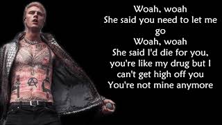 Machine Gun Kelly - Let you go LYRICS ||Ohnonie (HQ)