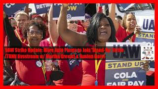 UAW Strike Update: More Auto Plants to Join 'Stand-Up' Strike (TRNN livestream w/ Martha Grevatt...