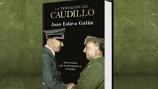 'La tentación del caudillo', de Juan Eslava Galán