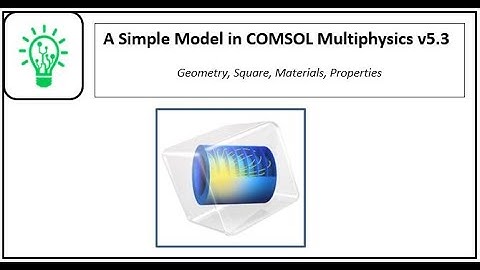 03.A Simple Model in COMSOL Multiphysics