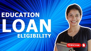 Abroad Education Loan Eligibility