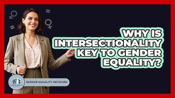 Why Is Intersectionality Key To Gender Equality? - Gender Equality Network