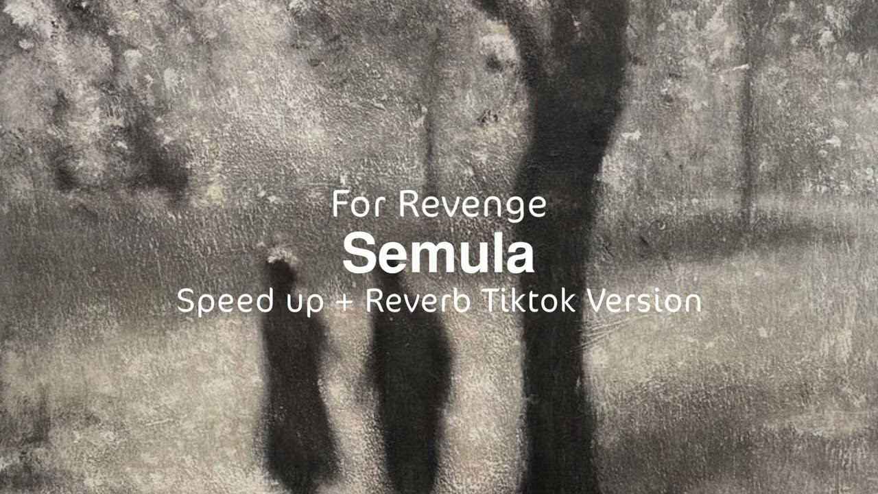 Semula - For Revenge (speed up + reverb) viral tiktok