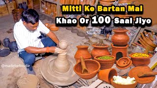 mitti ke bartan mai khao or 100 saal jiyo.