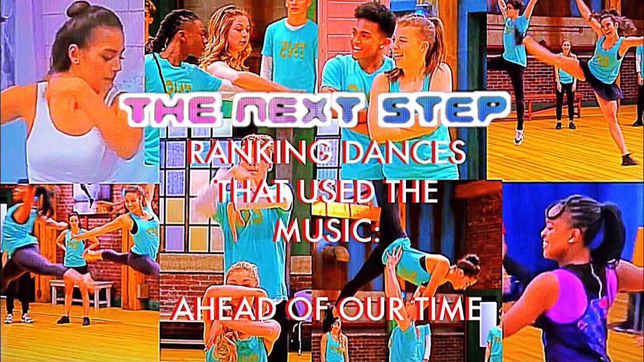 The Next Step: Ranking Dances that used the Music - Ahead of our Time