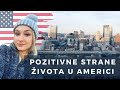 Pozitivne Strane Života u Americi i Američkog Sistema | Moje Iskustvo