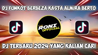 DJ FUNKOT BERBEZA KASTA ALMIRA BERTO VIRAL TIKTOK 2024