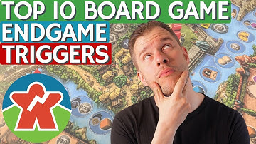 Top 10 Endgame Triggers In Board Games