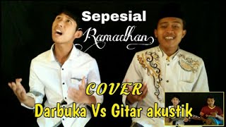 Marhaban ya Ramadhan,,lagu D'Bagindas cover gitar akustik vs darbuka