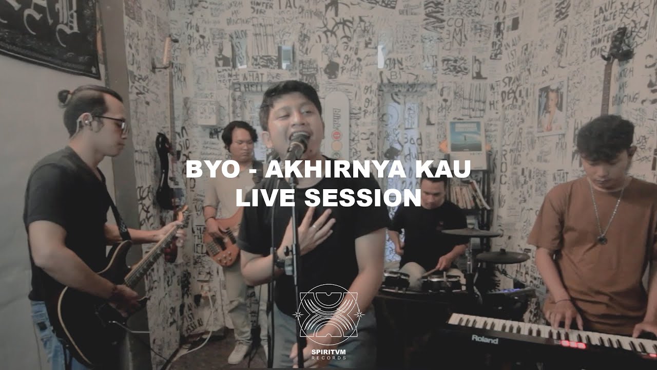 Byo - Akhirnya Kau | Live Session at Spiritvm Records